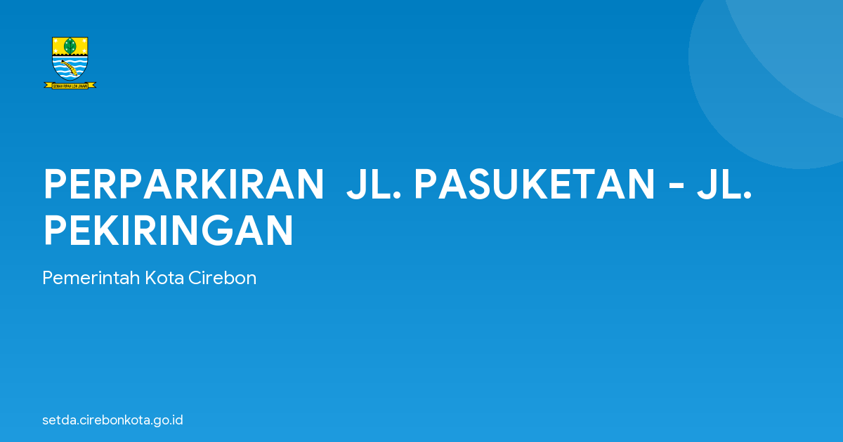 PERPARKIRAN  JL. PASUKETAN - JL. PEKIRINGAN