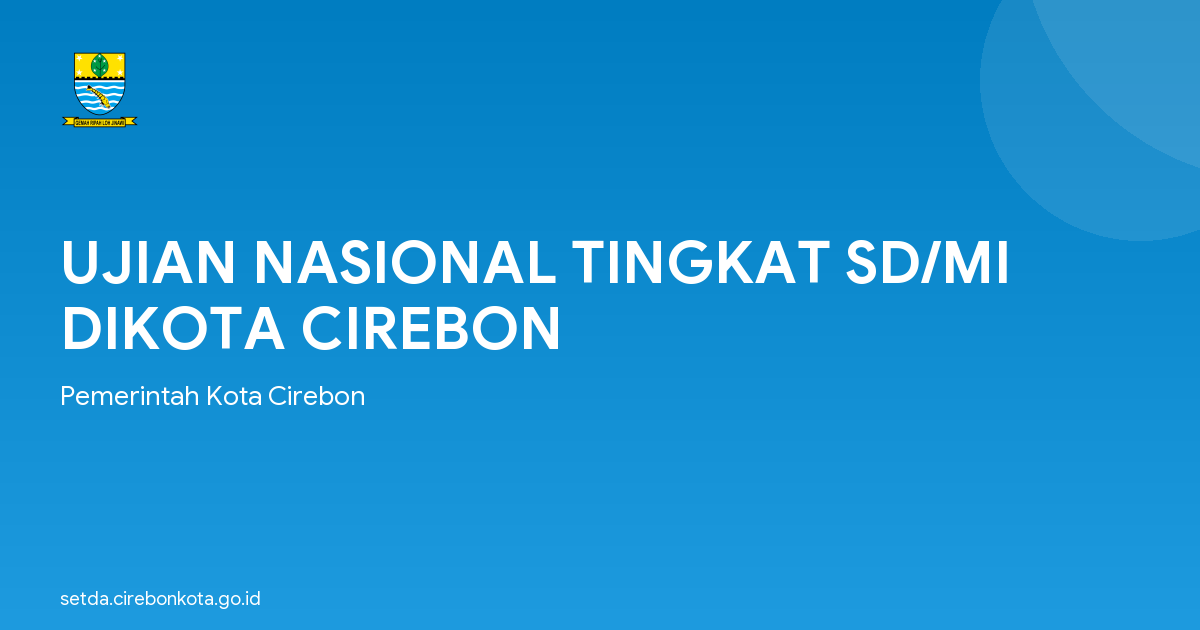 UJIAN NASIONAL TINGKAT SD/MI DIKOTA CIREBON